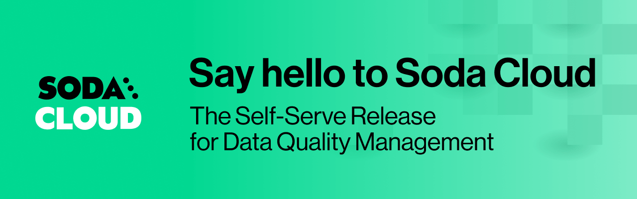 Soda Cloud Webinar: Self-Serve Data Quality for Domain Teams with Data Quality Agreements